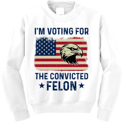 Im Voting For The Convicted Felon Usa Eagle Kids Sweatshirt