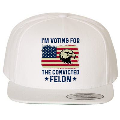 Im Voting For The Convicted Felon Usa Eagle Wool Snapback Cap