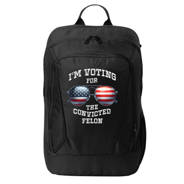 IM Voting For The Convicted Funny Fellon 2024 Election City Backpack