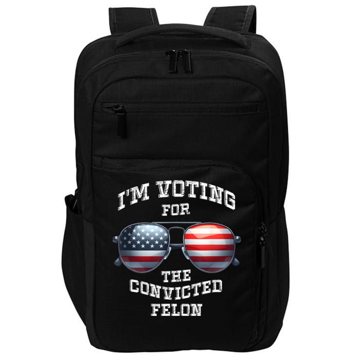 IM Voting For The Convicted Funny Fellon 2024 Election Impact Tech Backpack