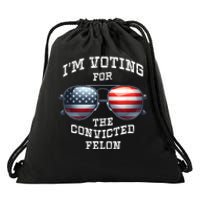 IM Voting For The Convicted Funny Fellon 2024 Election Drawstring Bag