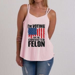 Im Voting For The Convicted Felon Funny Pro Trump 2024 Women's Strappy Tank