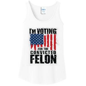 Im Voting For The Convicted Felon Funny Pro Trump 2024 Ladies Essential Tank