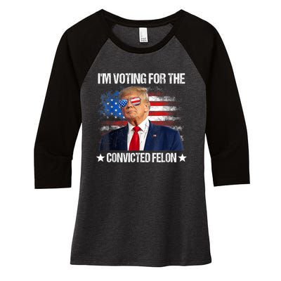 Im Voting For The Convicted Felon Funny Pro 2024 Women's Tri-Blend 3/4-Sleeve Raglan Shirt