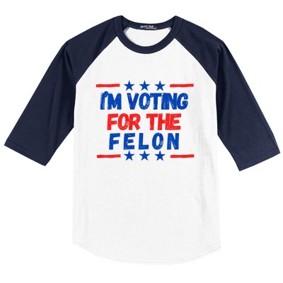 IM Voting For The Felon 2024 Trump Convict 34 Counts Usa Baseball Sleeve Shirt