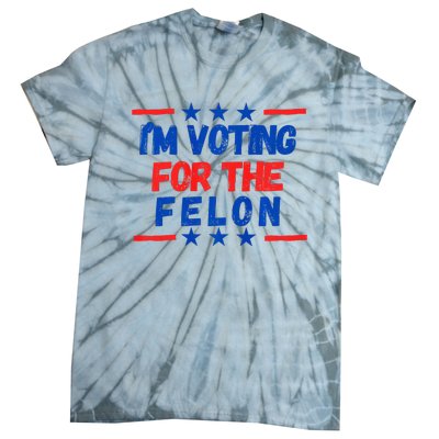 IM Voting For The Felon 2024 Trump Convict 34 Counts Usa Tie-Dye T-Shirt