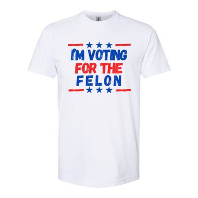 IM Voting For The Felon 2024 Trump Convict 34 Counts Usa Softstyle CVC T-Shirt