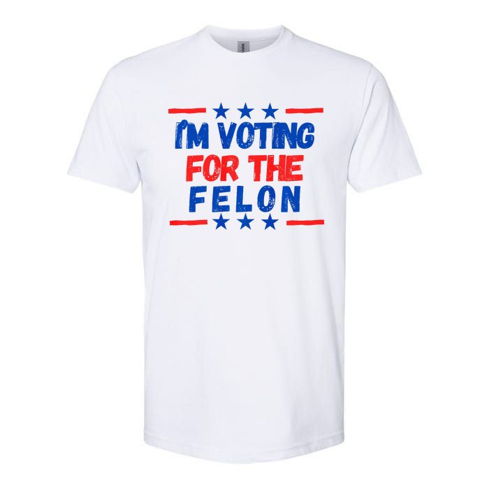 IM Voting For The Felon 2024 Trump Convict 34 Counts Usa Softstyle CVC T-Shirt