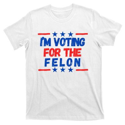 IM Voting For The Felon 2024 Trump Convict 34 Counts Usa T-Shirt