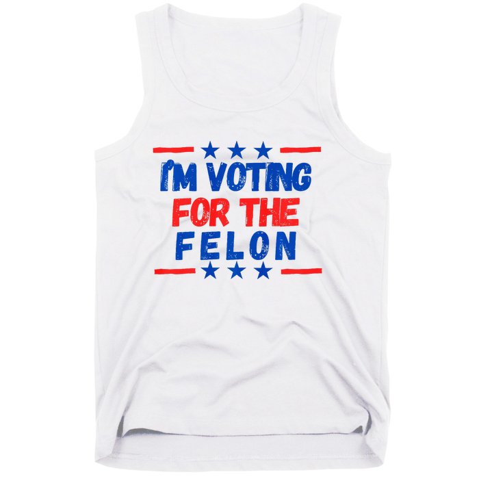 IM Voting For The Felon 2024 Trump Convict 34 Counts Usa Tank Top