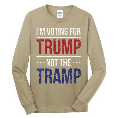 IM Voting For Trump Not The Tramp Tall Long Sleeve T-Shirt