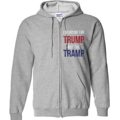 IM Voting For Trump Not The Tramp Full Zip Hoodie