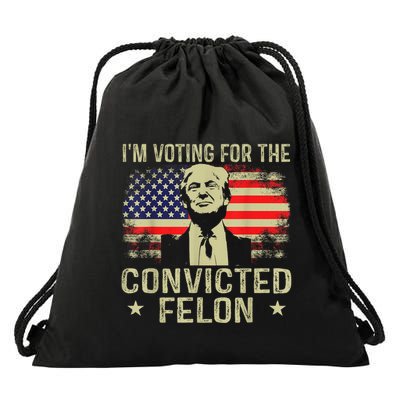 IM Voting For The Convicted Felon Drawstring Bag