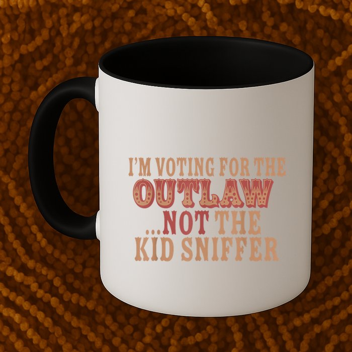 Im Voting For The Outlaw Not The Ki D Sniffer Mug