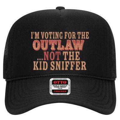 Im Voting For The Outlaw Not The Ki D Sniffer Trucker Hat