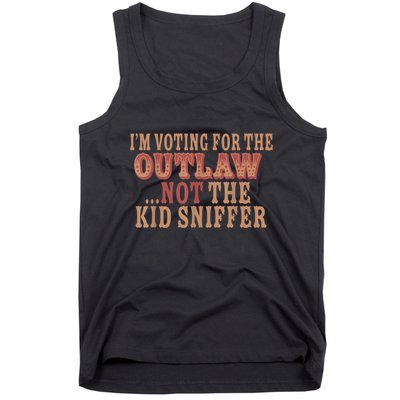 Im Voting For The Outlaw Not The Ki D Sniffer Tank Top