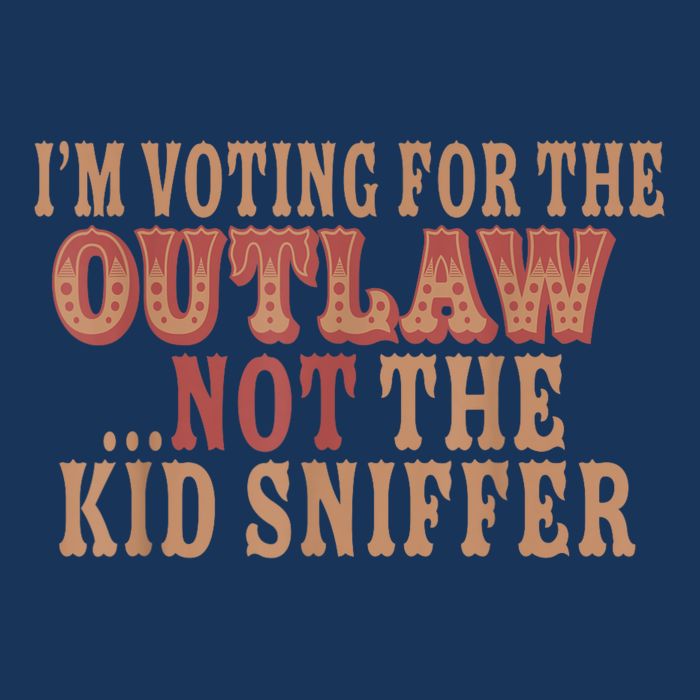 Im Voting For The Outlaw Not The Ki D Sniffer Infant Baby Jersey Bodysuit