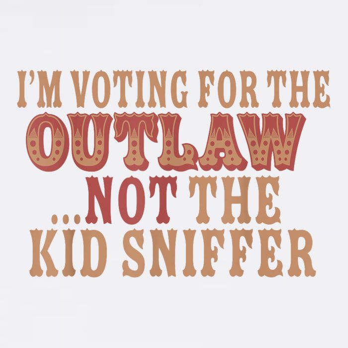 Im Voting For The Outlaw Not The Ki D Sniffer Garment-Dyed Sweatshirt