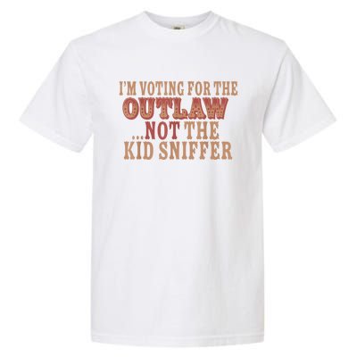 Im Voting For The Outlaw Not The Ki D Sniffer Garment-Dyed Heavyweight T-Shirt