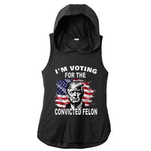 IM Voting For The Convicted Felon 2024 Funny Pro Trump Ladies PosiCharge Tri-Blend Wicking Draft Hoodie Tank