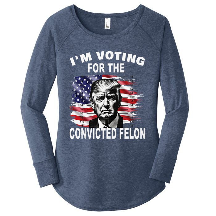 IM Voting For The Convicted Felon 2024 Funny Pro Trump Women's Perfect Tri Tunic Long Sleeve Shirt