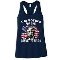 IM Voting For The Convicted Felon 2024 Funny Pro Trump Women's Racerback Tank