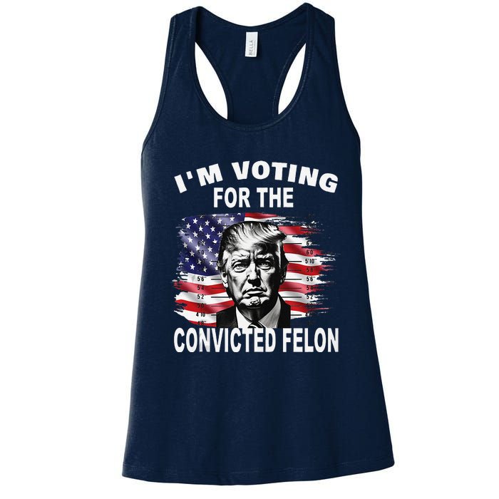 IM Voting For The Convicted Felon 2024 Funny Pro Trump Women's Racerback Tank