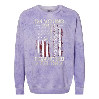 Im Voting For The Convicted Felon Funny Pro Trump 2024 Colorblast Crewneck Sweatshirt