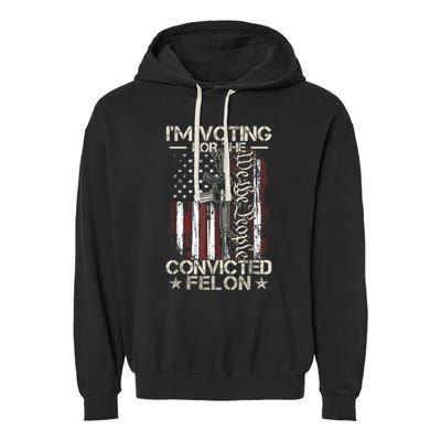 Im Voting For The Convicted Felon Funny Pro Trump 2024 Garment-Dyed Fleece Hoodie