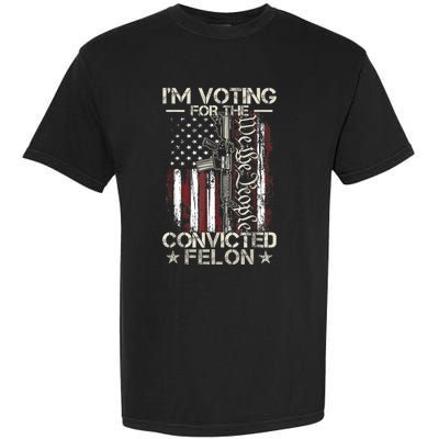 Im Voting For The Convicted Felon Funny Pro Trump 2024 Garment-Dyed Heavyweight T-Shirt