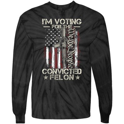 Im Voting For The Convicted Felon Funny Pro Trump 2024 Tie-Dye Long Sleeve Shirt