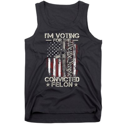 Im Voting For The Convicted Felon Funny Pro Trump 2024 Tank Top