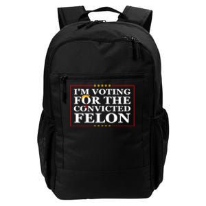 Im Voting For The Convicted Felon 2024 Funny Trump 2024 Convicted Felon Daily Commute Backpack