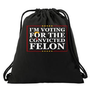 Im Voting For The Convicted Felon 2024 Funny Trump 2024 Convicted Felon Drawstring Bag