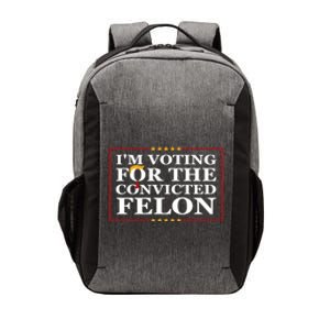 Im Voting For The Convicted Felon 2024 Funny Trump 2024 Convicted Felon Vector Backpack