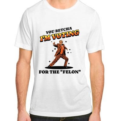 IM Voting For The Felon Trump 2024 Adult ChromaSoft Performance T-Shirt