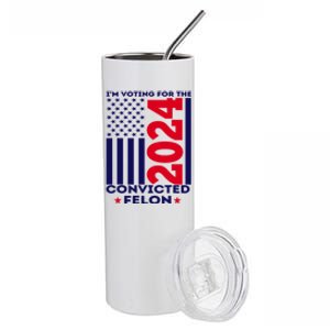 Im Voting For The Convicted Felon Funny Pro Trump 2024 Stainless Steel Tumbler