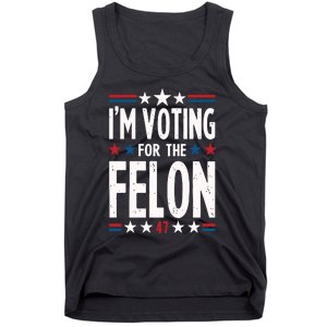 IM Voting For The Felon Trump For President 2024 Tank Top