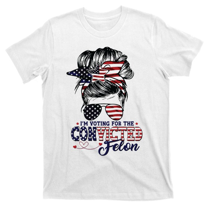 IM Voting For The Convicted Felon T-Shirt