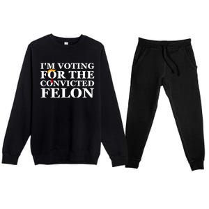 Im Voting For The Convicted Felon 2024 Funny Trump 2024 Convicted Felon Premium Crewneck Sweatsuit Set