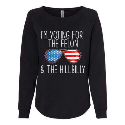 IM Voting For The Felon & The Hillbilly 2024 Pro Trump Meme Womens California Wash Sweatshirt