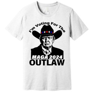 IM Voting For The Outlaw 2024 Funny Trump Premium T-Shirt