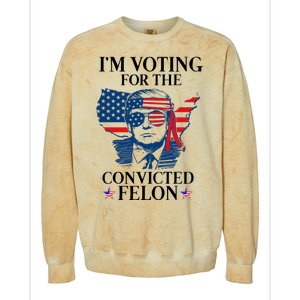 Im Voting For The Convicted Felon Funny Pro Trump 2024 Colorblast Crewneck Sweatshirt