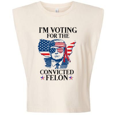 Im Voting For The Convicted Felon Funny Pro Trump 2024 Garment-Dyed Women's Muscle Tee