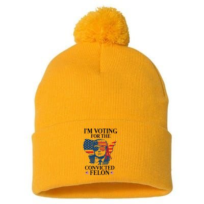 Im Voting For The Convicted Felon Funny Pro Trump 2024 Pom Pom 12in Knit Beanie