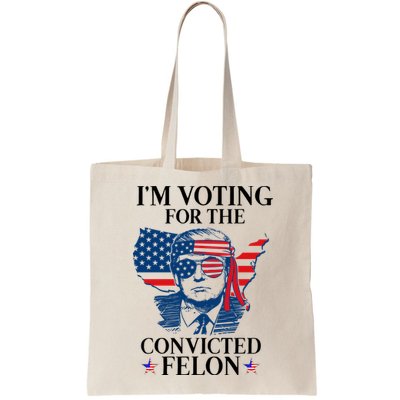 Im Voting For The Convicted Felon Funny Pro Trump 2024 Bag