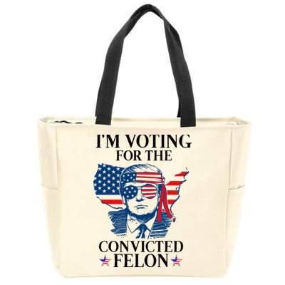 Im Voting For The Convicted Felon Funny Pro Trump 2024 Zip Tote Bag