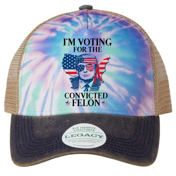 Im Voting For The Convicted Felon Funny Pro Trump 2024 Legacy Tie Dye Trucker Hat