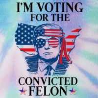 Im Voting For The Convicted Felon Funny Pro Trump 2024 Legacy Tie Dye Trucker Hat