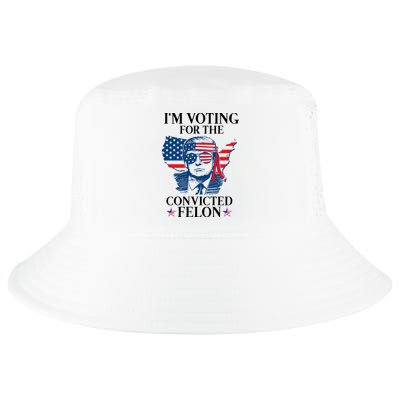 Im Voting For The Convicted Felon Funny Pro Trump 2024 Cool Comfort Performance Bucket Hat